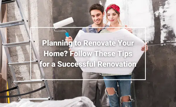 Waste Removal Company | Planning to Renovate Your Home? Follow These Tips for a Successful Renovation