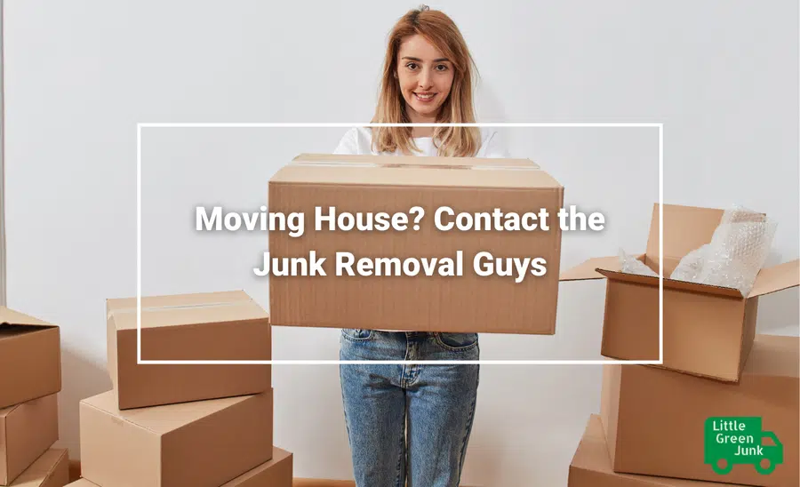 Moving House Contact Junk Removal Guys Little Green Junk